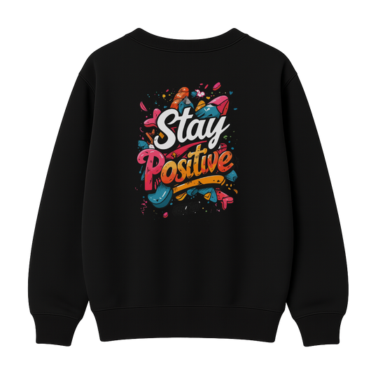 Stay Positive - Premium Sweatshirt