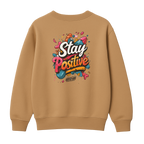 Stay Positive - Premium Sweatshirt