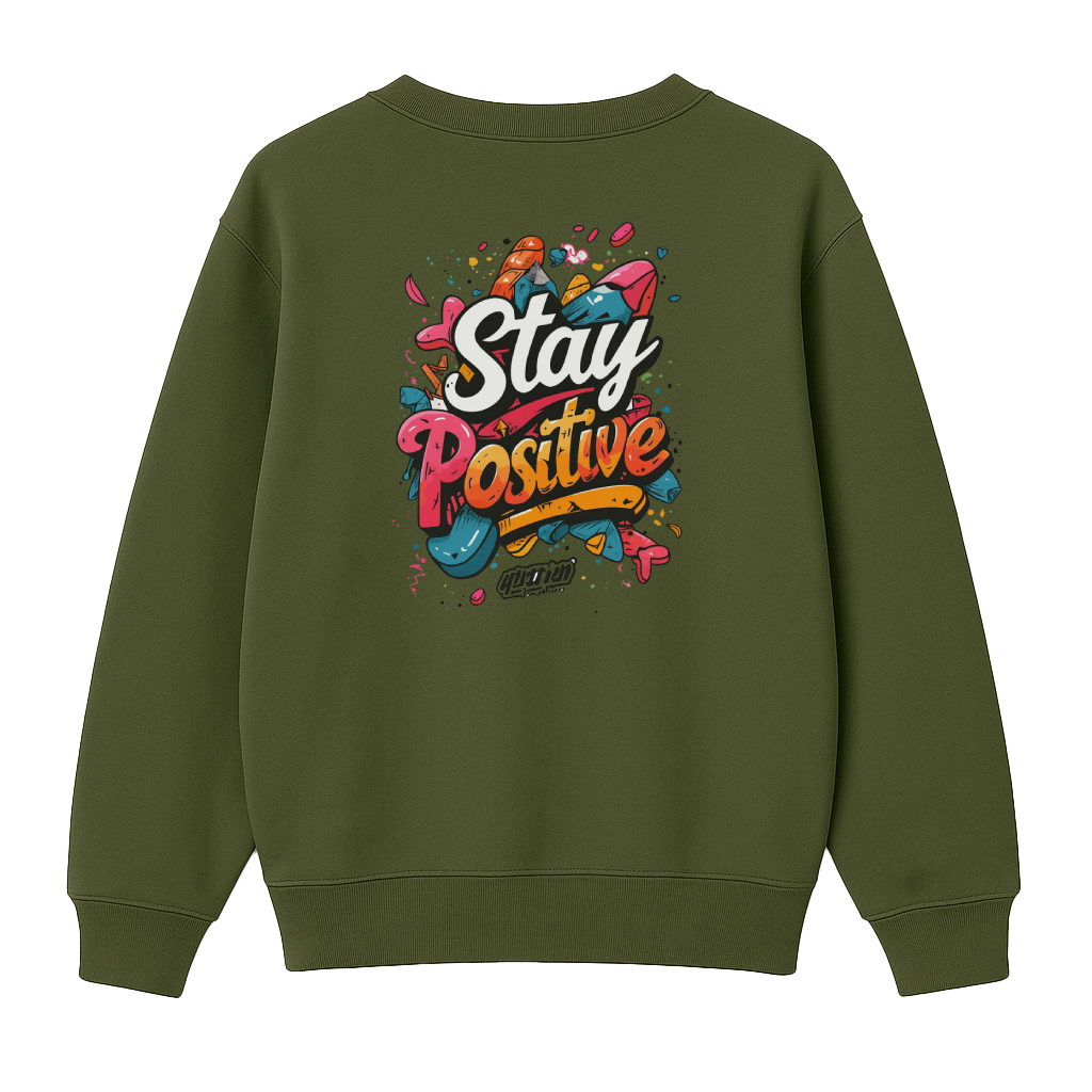 Stay Positive - Premium Sweatshirt