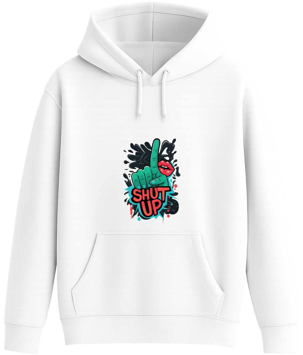 Shut Up - Premium Hoodie