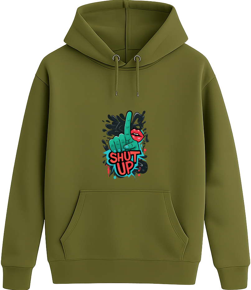 Shut Up - Premium Hoodie